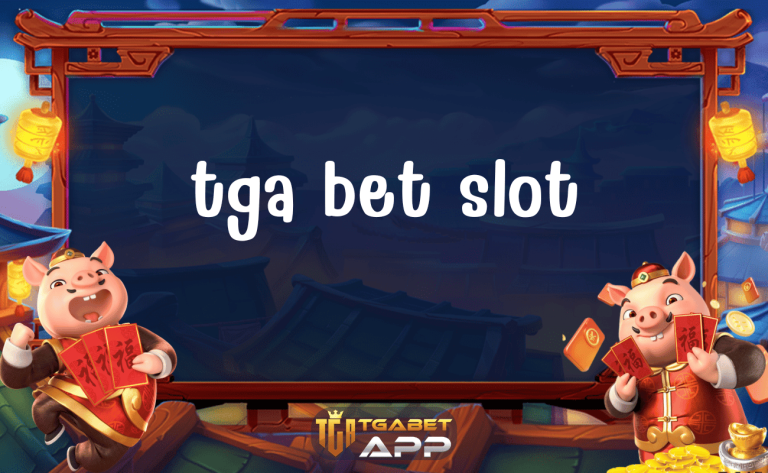 tga bet slot